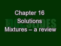 Chapter 16 Solutions Mixtures – a review