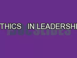 ETHICS   IN LEADERSHIP