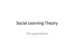 Social Learning Theory The approaches