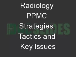 Radiology PPMC Strategies, Tactics and Key Issues