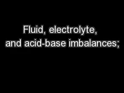 Fluid, electrolyte, and acid-base imbalances;