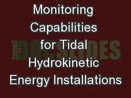 Developing Monitoring Capabilities for Tidal Hydrokinetic Energy Installations