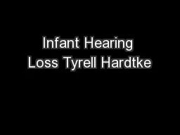 Infant Hearing Loss Tyrell Hardtke