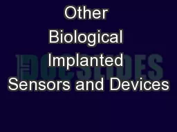 Other Biological Implanted Sensors and Devices