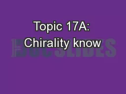 Topic 17A: Chirality know