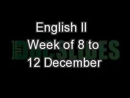 English II  Week of 8 to 12 December