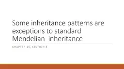 Some inheritance patterns are exceptions to standard Mendelian  inheritance