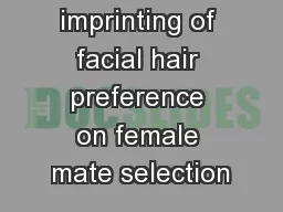 The Sexual imprinting of facial hair preference on female mate selection