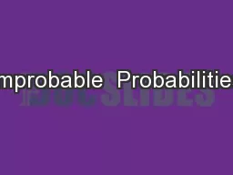 Improbable  Probabilities