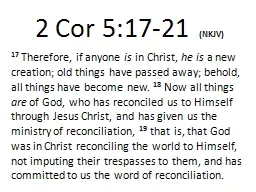2  Cor  5:17 - 21   (NKJV)