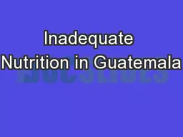Inadequate Nutrition in Guatemala
