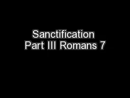 Sanctification Part III Romans 7