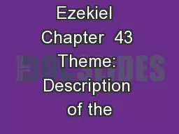 Ezekiel  Chapter  43 Theme: Description of the