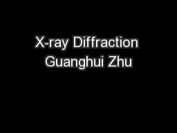 X-ray Diffraction Guanghui Zhu