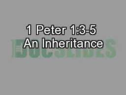 1 Peter 1:3-5 An Inheritance