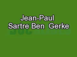 Jean-Paul Sartre Ben  Gerke