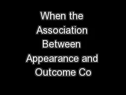 When the Association Between Appearance and Outcome Co