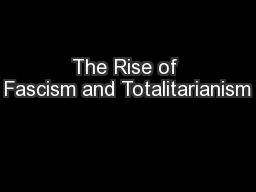 The Rise of Fascism and Totalitarianism