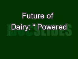 Future of Dairy: “ Powered