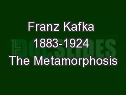 Franz Kafka 1883-1924 The Metamorphosis