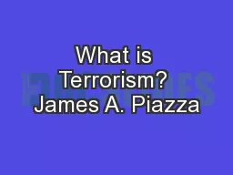 What is Terrorism? James A. Piazza