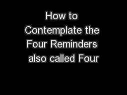 How to Contemplate the Four Reminders also called Four