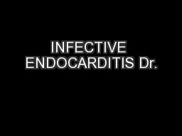 INFECTIVE ENDOCARDITIS Dr.