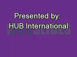 Presented by: HUB International