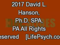 Copyright (C) 2017 David L. Hanson, Ph.D. SPA, PA All Rights Reserved    [LifePsych.com]