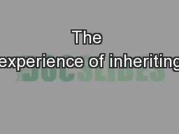 The experience of inheriting