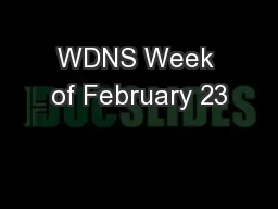 WDNS Week of February 23