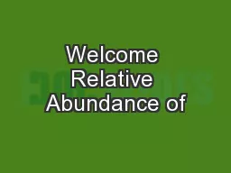 Welcome Relative Abundance of
