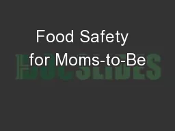 Food Safety  for Moms-to-Be