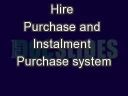 Hire Purchase and Instalment Purchase system