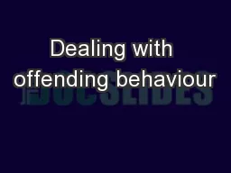 Dealing with offending behaviour