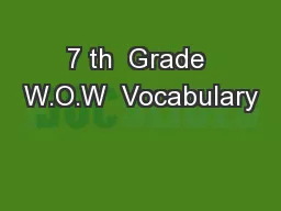 7 th  Grade W.O.W  Vocabulary