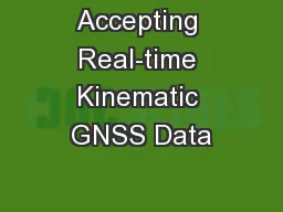 Accepting Real-time Kinematic GNSS Data