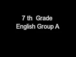 7 th  Grade English Group A