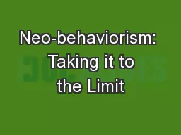 Neo-behaviorism:  Taking it to the Limit