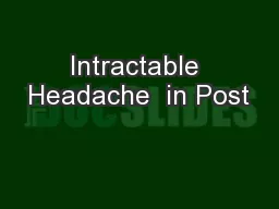 Intractable Headache  in Post