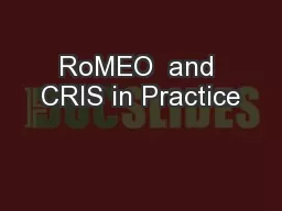 RoMEO  and CRIS in Practice