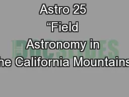 Astro 25 “Field Astronomy in the California Mountains”