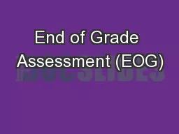 End of Grade Assessment (EOG)