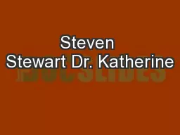 Steven Stewart Dr. Katherine