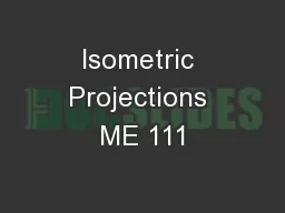 Isometric Projections ME 111