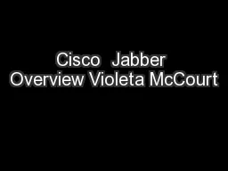 Cisco  Jabber Overview Violeta McCourt