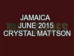 JAMAICA  JUNE 2015 CRYSTAL MATTSON