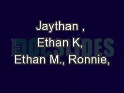 Jaythan , Ethan K, Ethan M., Ronnie,