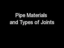 Pipe Materials and Types of Joints