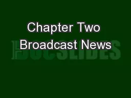 Chapter Two Broadcast News